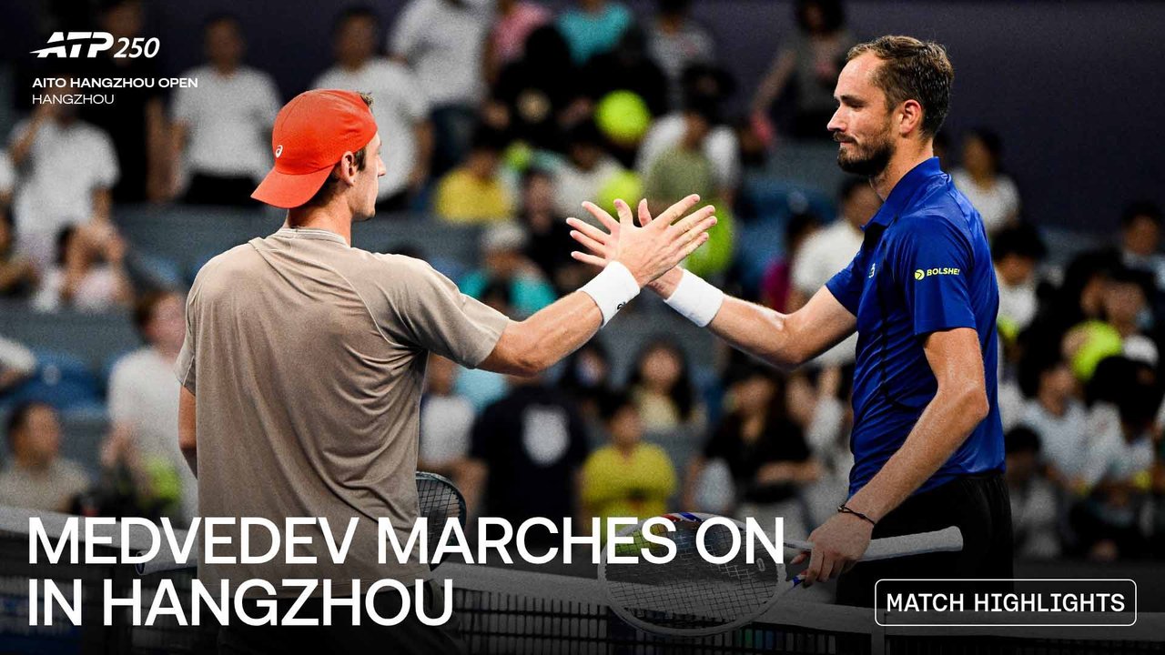Highlights: Medvedev surges past Royer in Hangzhou