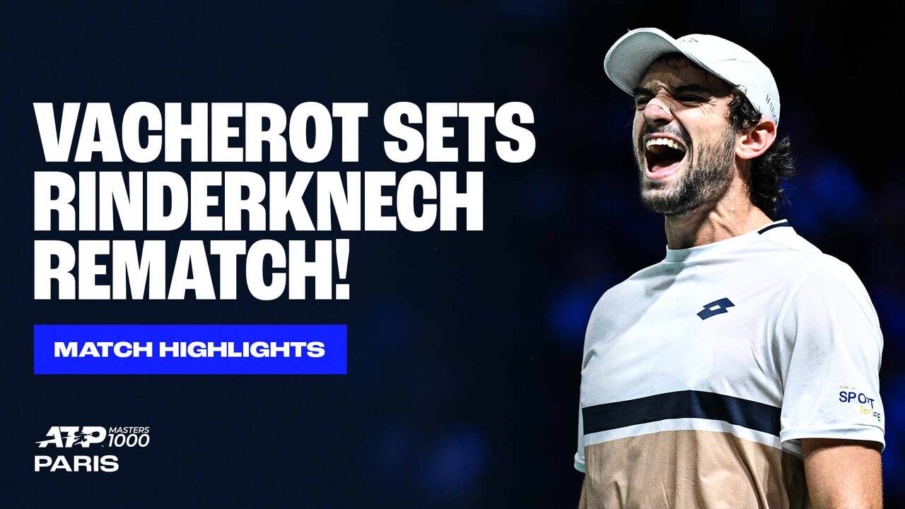 Highlights: Vacherot stuns Lehecka, sets Rinderknech rematch in Paris 2025