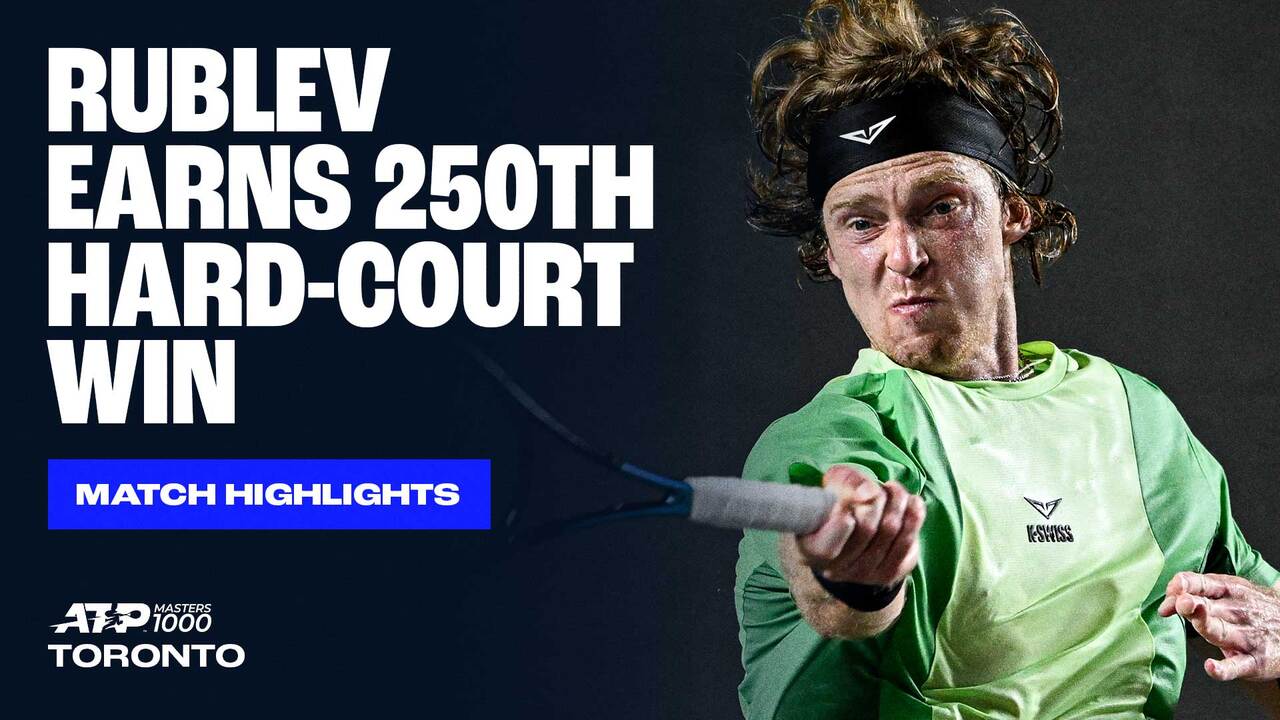Highlights: Rublev earns 250th hard-court win in Toronto 