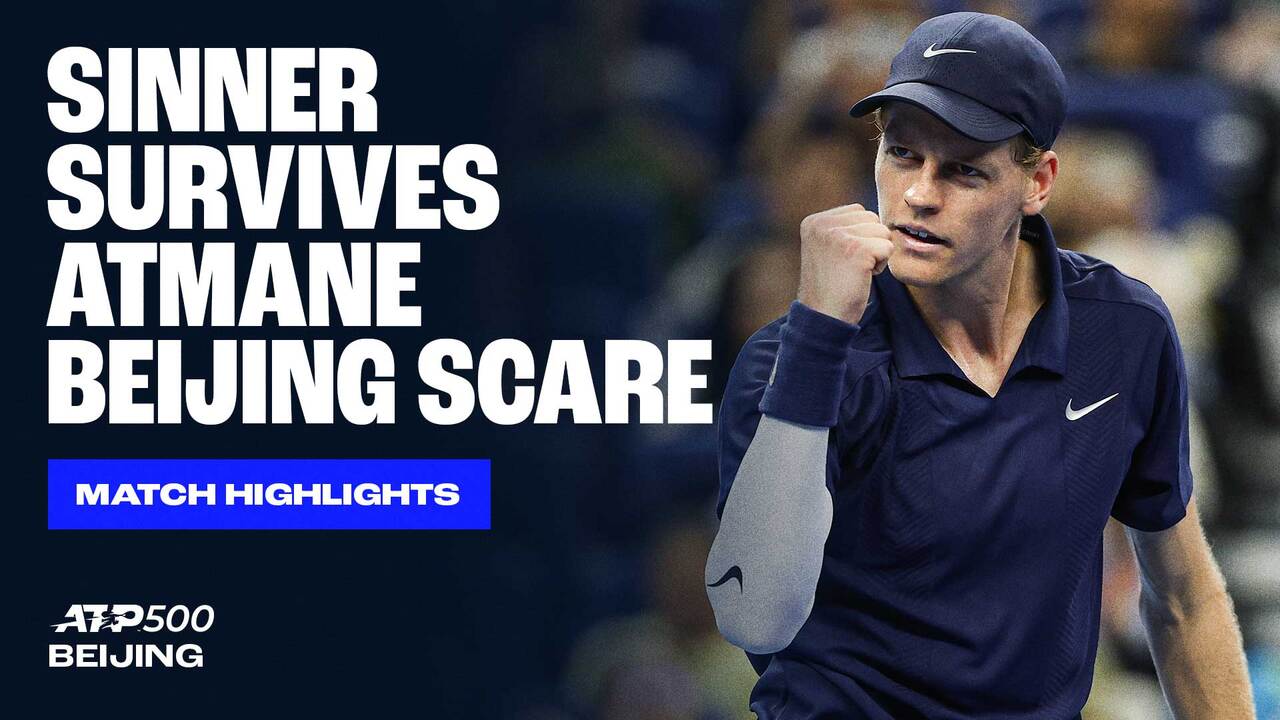 Highlights: Sinner pushed by Atmane in Beijing win