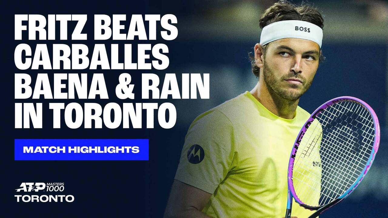 Highlights: Fritz edges Carballes Baena to seal opening win in Toronto