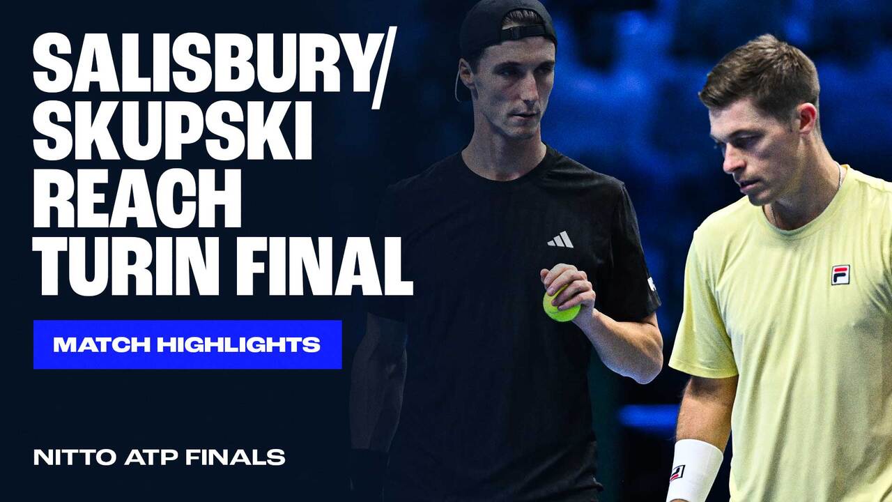 Highlights: Salisbury/Skupski book final spot in Turin