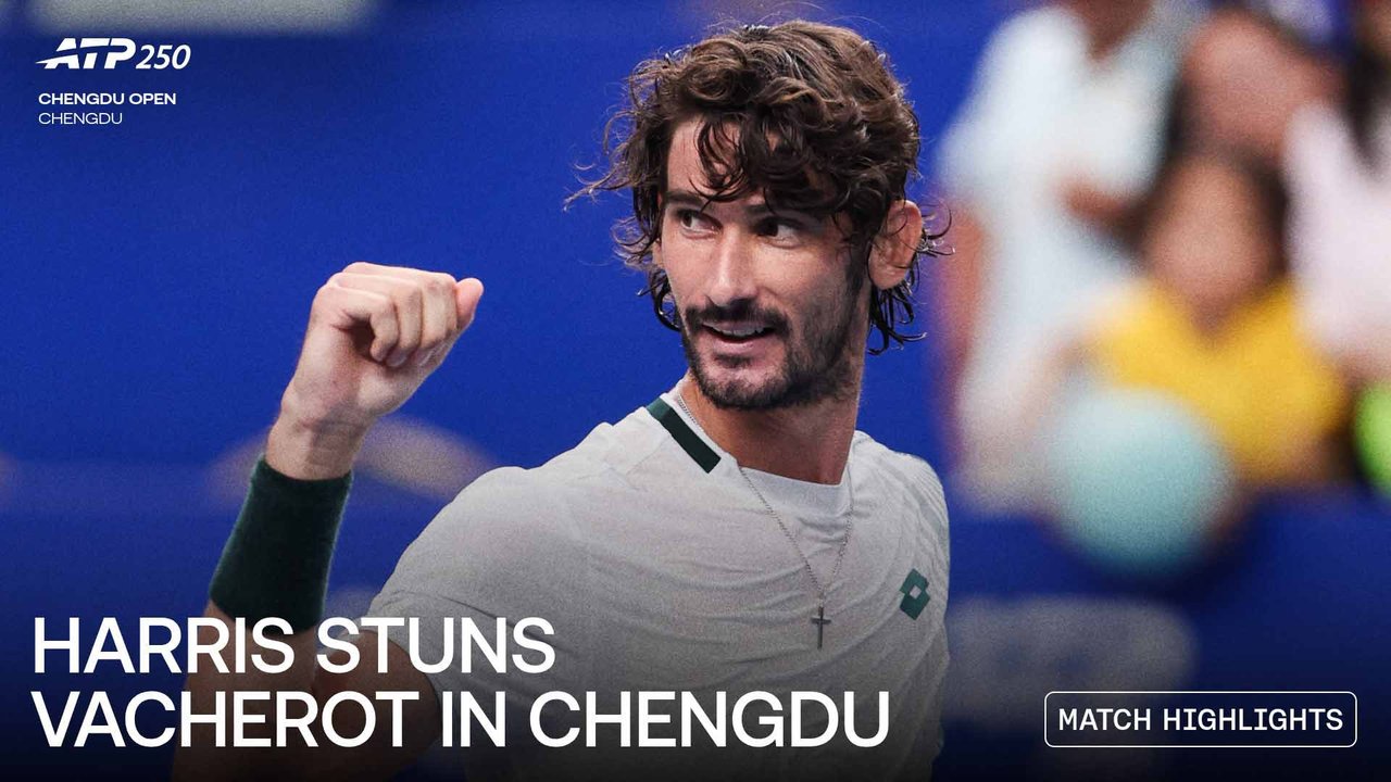 Highlights: Harris stuns Vacherot in Chengdu
