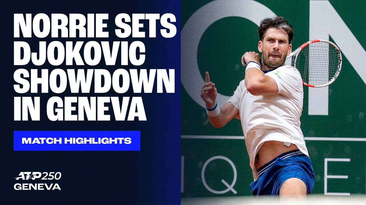 Highlights: Norrie books place in Geneva SFs, next faces Djokovic