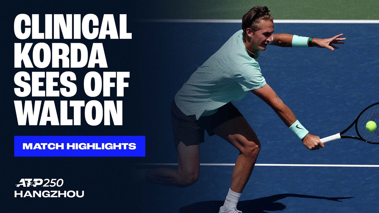 Highlights: Korda fires 20 aces past Walton to reach Hangzhou QFs