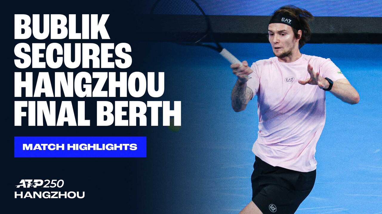 Highlights: Bublik reaches fourth final of year in Hangzhou