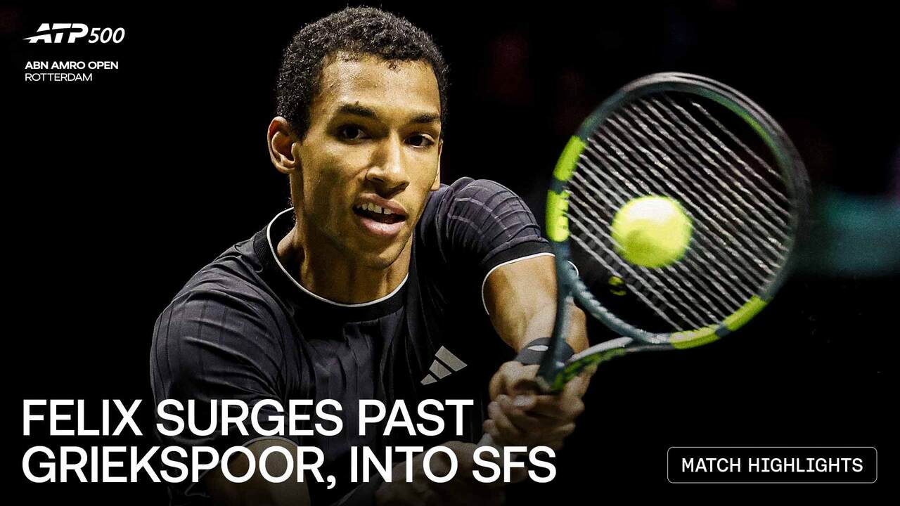 Highlights: Auger-Aliassime surges past Griekspoor, into Rotterdam SFs