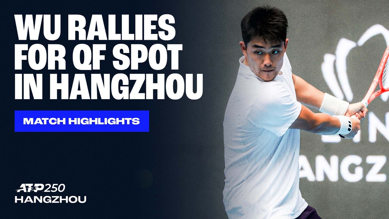Highlights: Wu rides hometown support to Hangzhou comeback vs. Korda