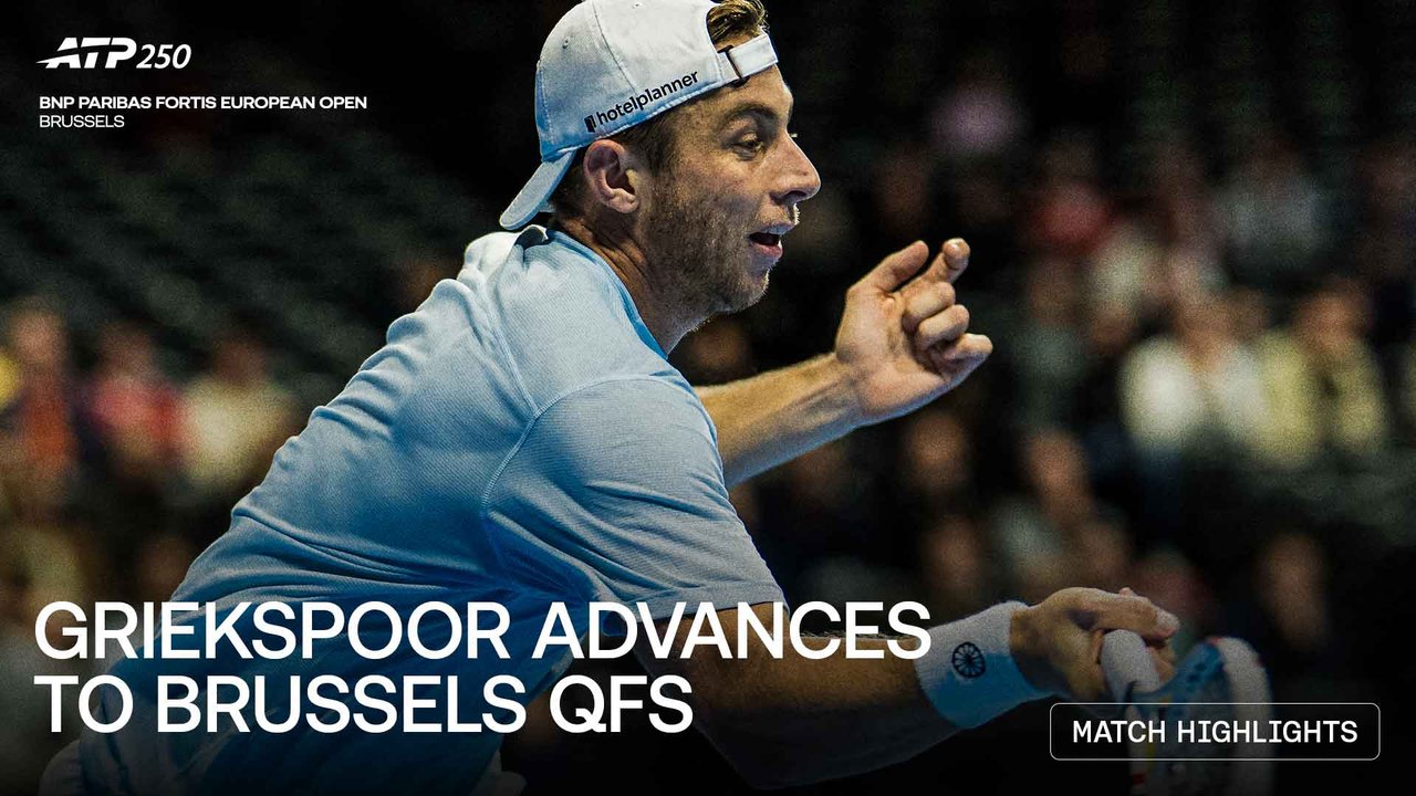 Highlights: Griekspoor makes Dutch history in Brussels