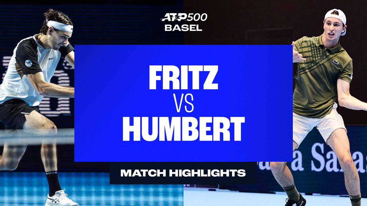 Highlights: Humbert shocks Fritz, marches into Basel 2025 QFs