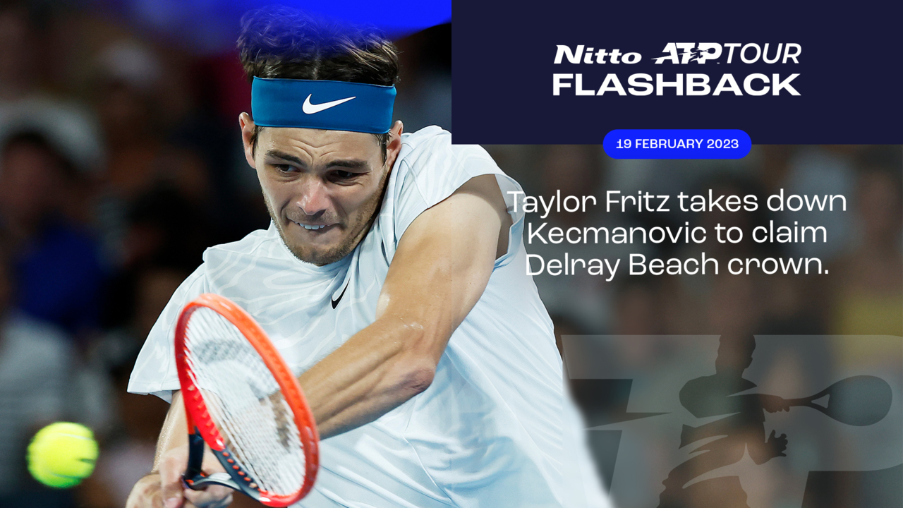 ATP Tour Flashback presented by Nitto: Fritz's 2023 Delray Beach triumph