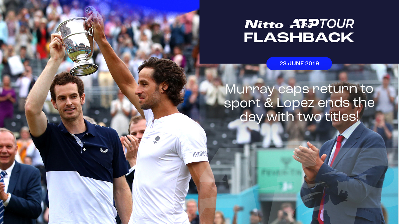 ATP Tour Flashback presented by Nitto: Murray & Lopez's memorable Queen's Club 2019 triumph