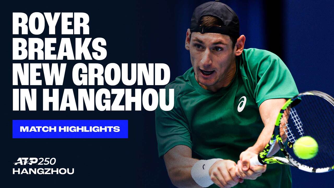 Highlights: Royer reaches maiden ATP Tour final in Hangzhou