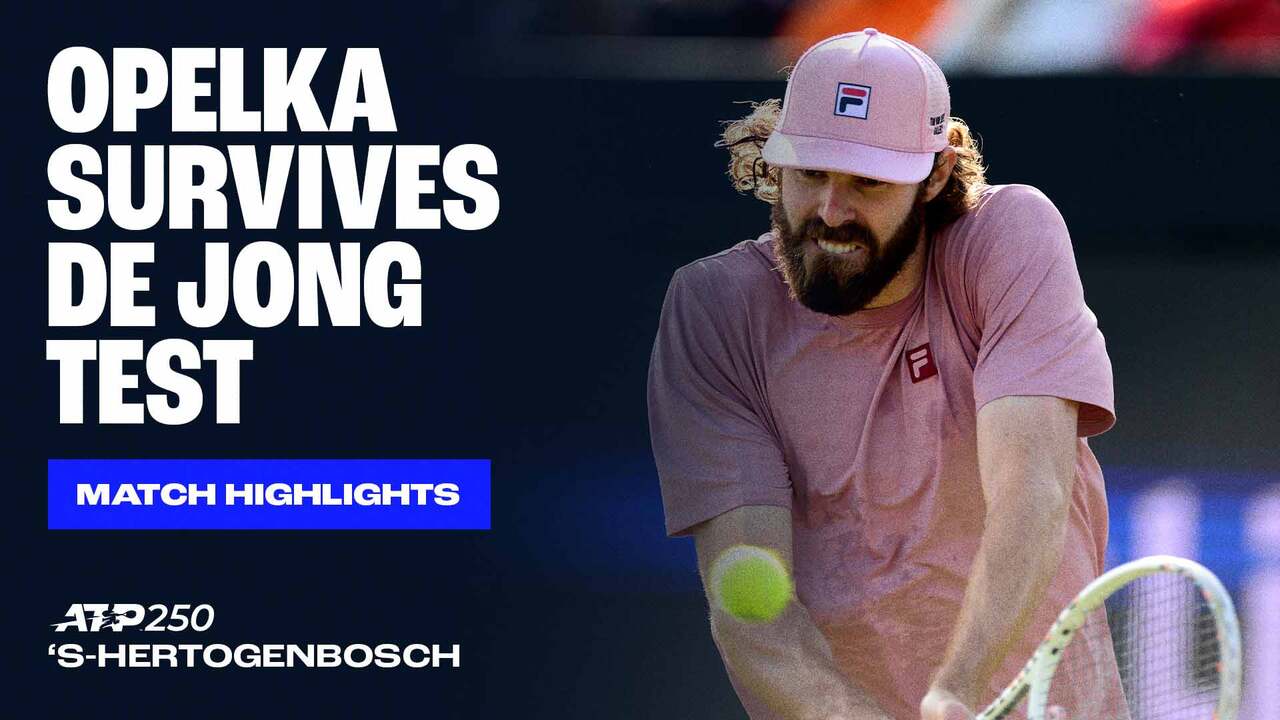 Highlights: Opelka's 19 aces edge home favourite De Jong in 's-Hertogenbosch R1