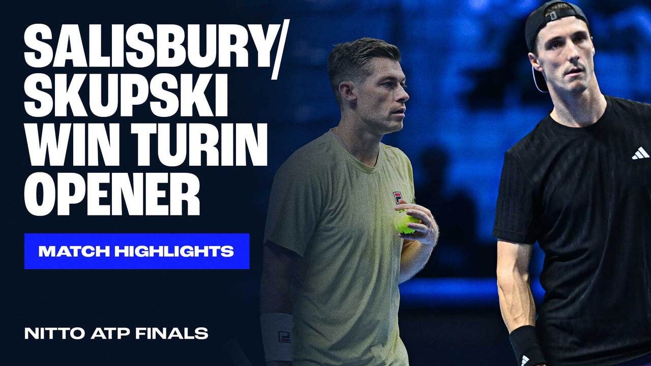 Highlights: Salisbury/Skupski underway at 2025 Nitto ATP Finals