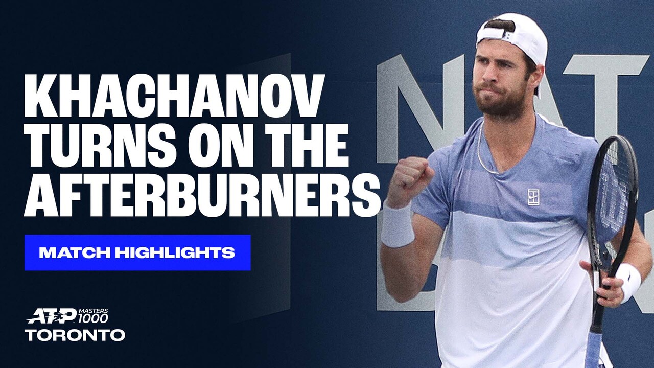 Highlights: Khachanov rallies past Nava, books Toronto R4 spot 