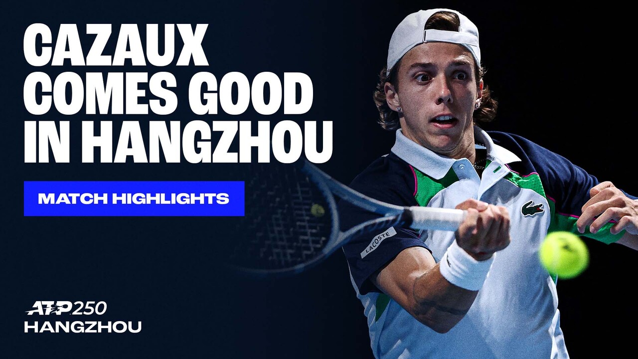 Highlights: Cazaux edges Arnaldi in Hangzhou opener