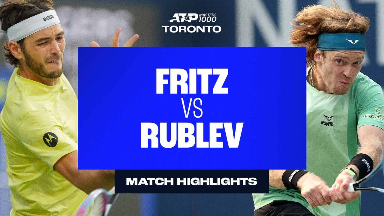 Highlights: Fritz overcomes Rublev to reach Toronto SFs