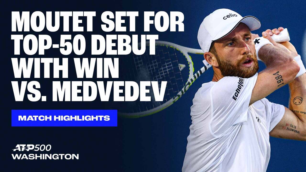 Highlights: Moutet rallies past Medvedev in Washington QFs