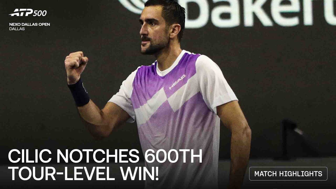 Highlights: Cilic upsets Tien in Dallas, earns 600th tour-level win 
