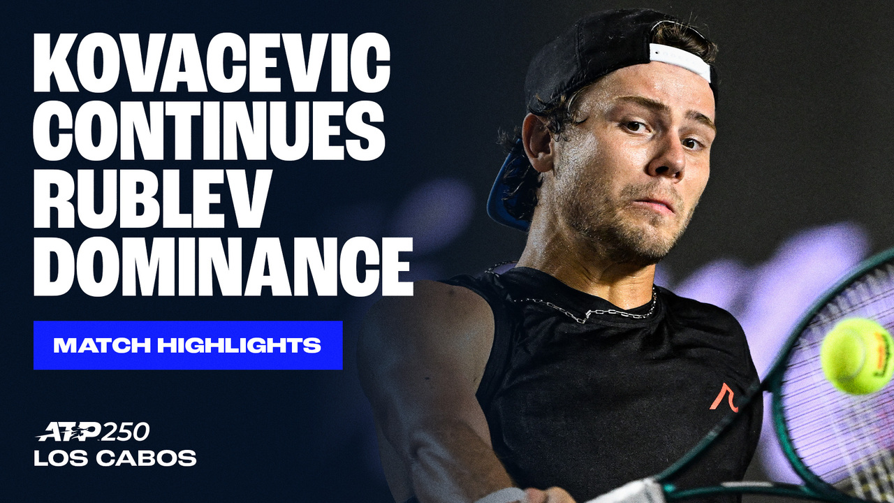 Highlights: Kovacevic rallies past Rublev to reach Los Cabos final