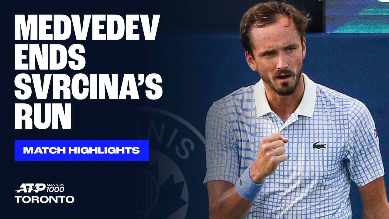 Highlights: Former champ Medvedev edges lucky loser Svrcina in Toronto R2