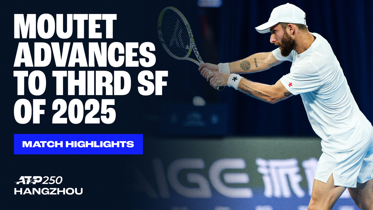Highlights: Moutet advances to Hangzhou 2025 SFs after Etcheverry retires