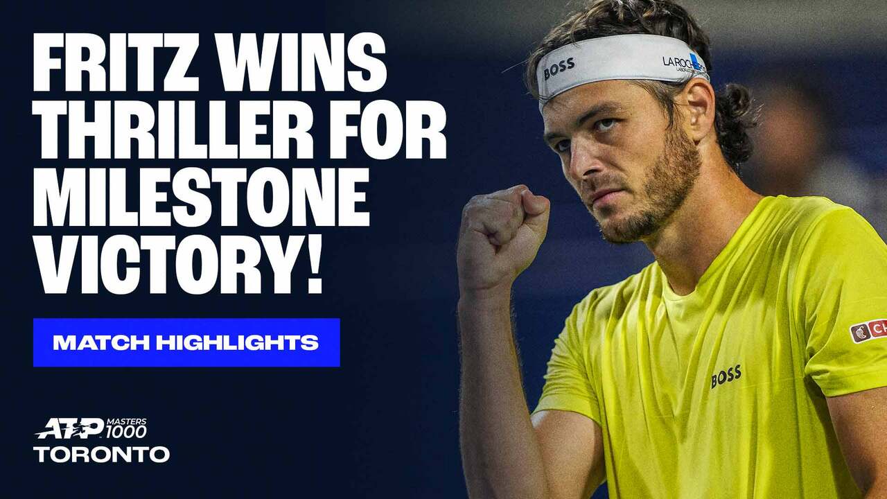 Highlights: Fritz ousts Lehecka, secures full set of Masters 1000 QFs in Toronto 