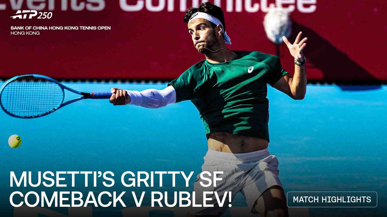 Highlights: Musetti rallies past Rublev, reaches Hong Kong 2026 final