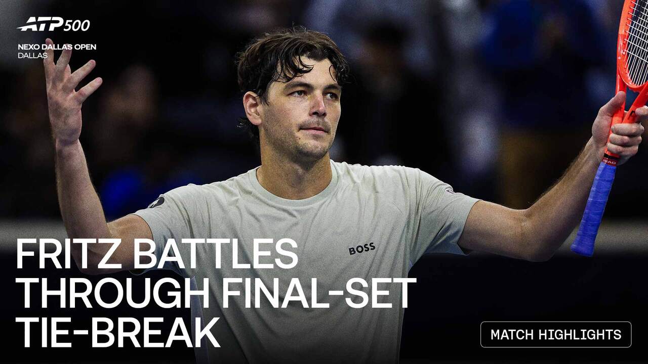 Highlights: Fritz rallies from brink of defeat against Korda in Dallas