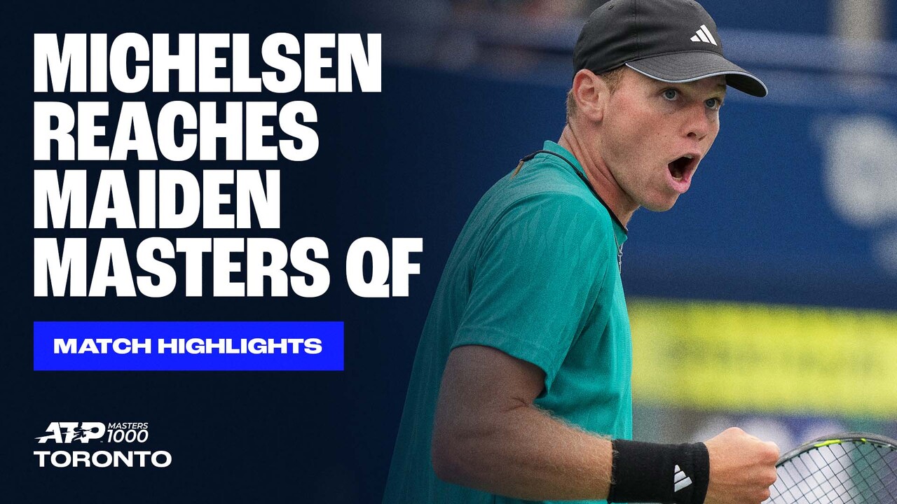 Highlights: Michelsen beats friend Tien in Toronto, reaches first M1000 QF