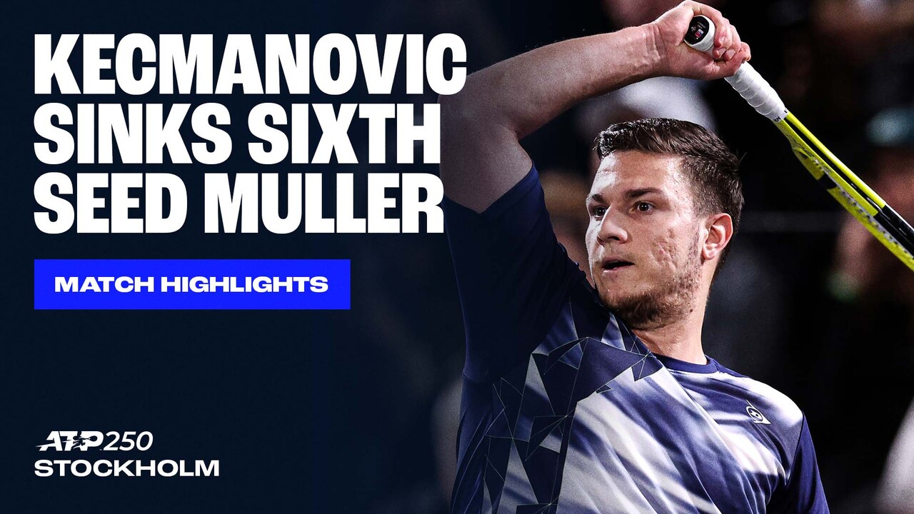 Highlights: Kecmanovic cruises into Stockholm R2