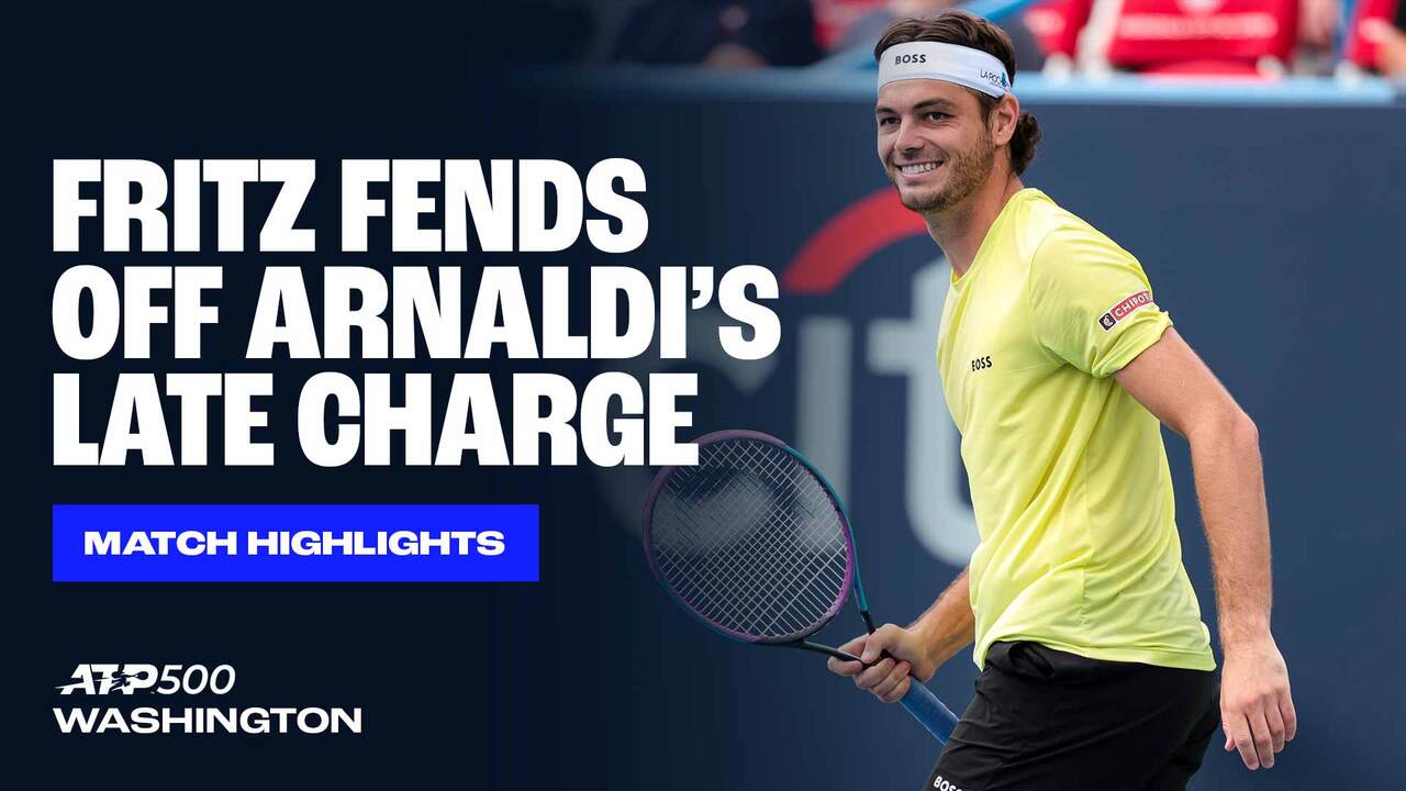 Highlights: Fritz fights off Arnaldi to reach Washington 2025 QFs