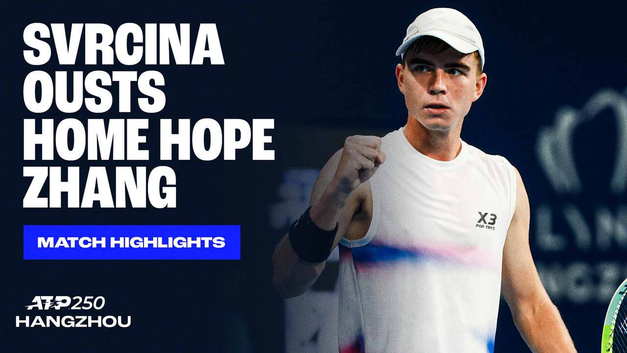 Highlights: Svrcina ends home hope Zhang's Hangzhou run