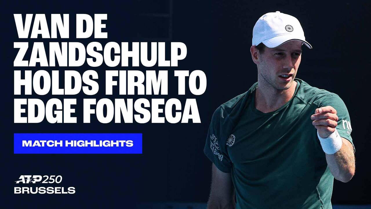 Highlights: Van de Zandschulp survives Fonseca in Brussels opener