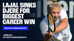 Highlights: Lajal brushes past Djere, notches biggest career win in 's-Hertogenbosch