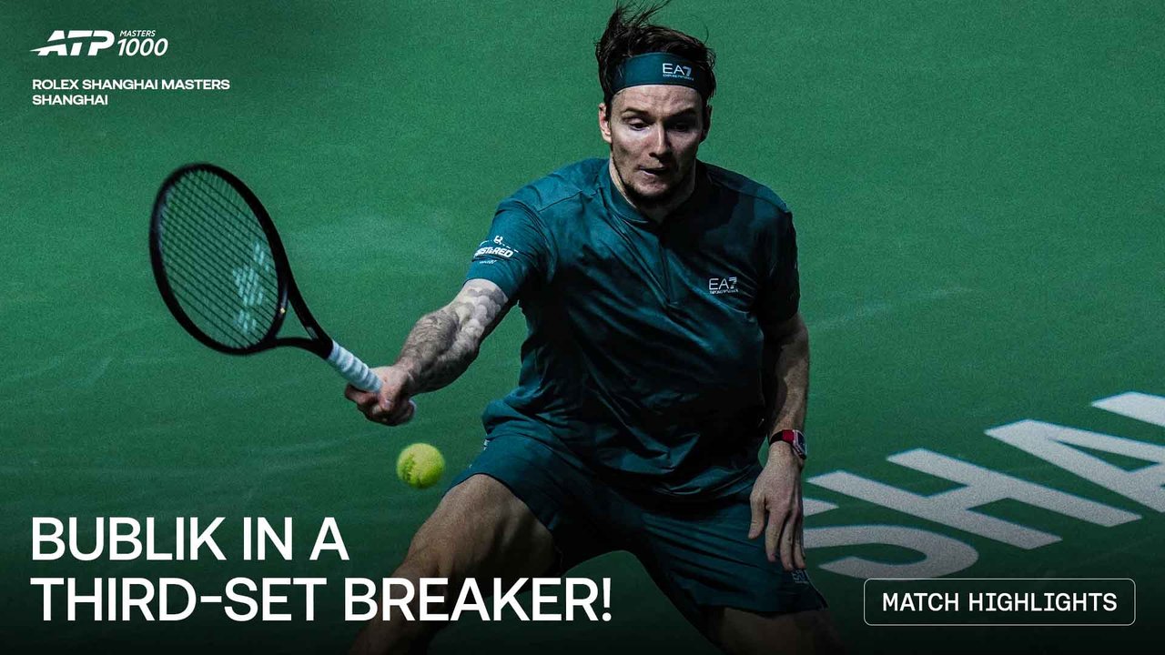 Highlights: Bublik battles Nakashima in Shanghai 2026 thriller