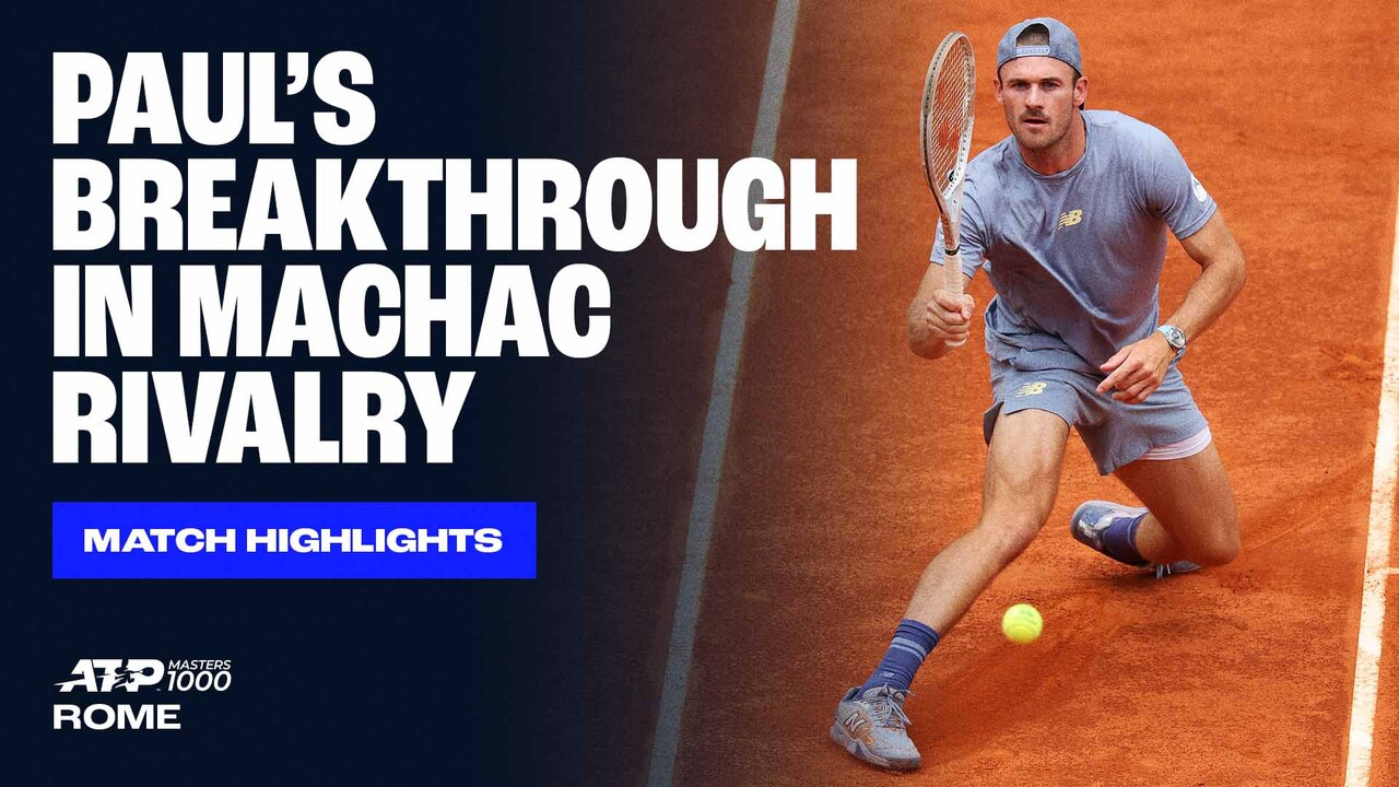 Highlights: Paul defeats Machac for the first time, reaches R4 in Rome