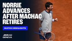 Highlights: Norrie advances after Machac retires in Geneva 2025