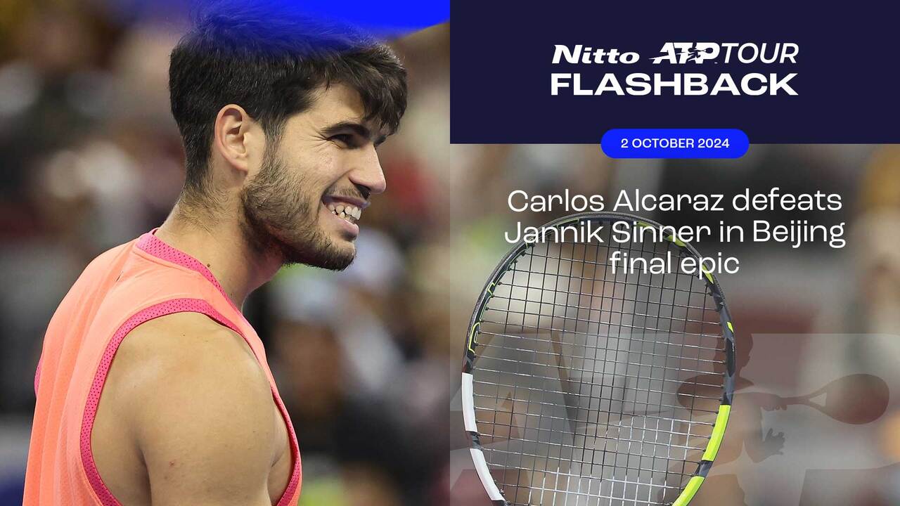 ATP Tour Flashback Presented by Nitto: When Alcaraz defeated Sinner in Beijing classic