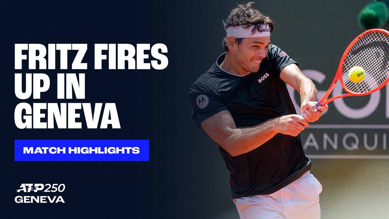 Highlights: Fritz fends off Halys in Geneva opener