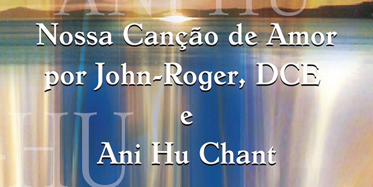 Nossa Canção de Amor e Ani Hu Chant
