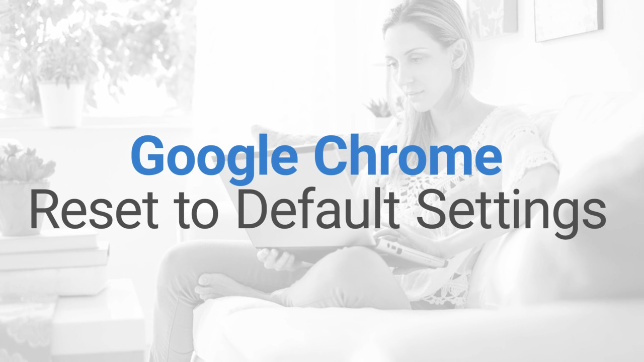 将Google Chrome重置为默认设置