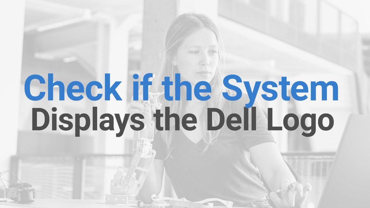 How to Check if the System Displays the Dell logo | Dell US