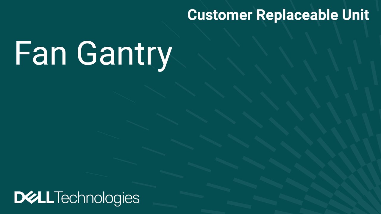 How to Remove and Install Fan gantry in PowerEdge XE9780 and XE9785