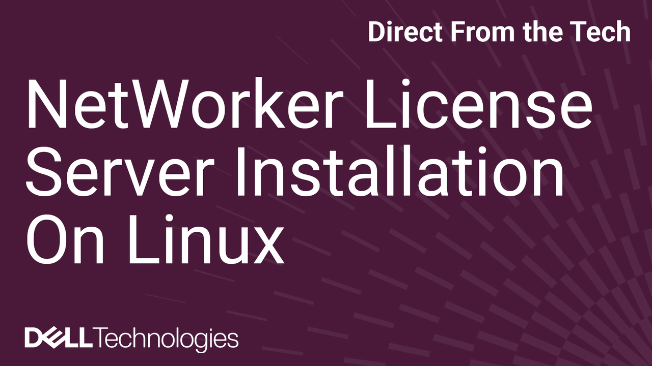 How to Install &amp; Configure the NetWorker License Server on a Linux 