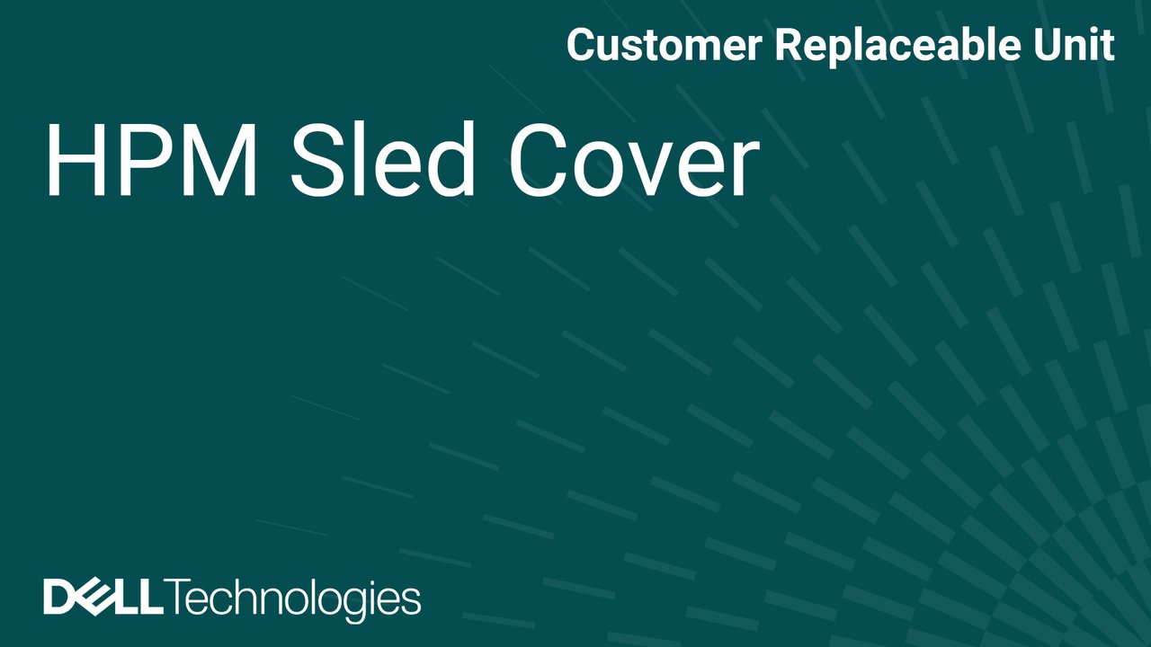 How to Replace HPM Sled cover in PowerEdge XE9780 and XE9785