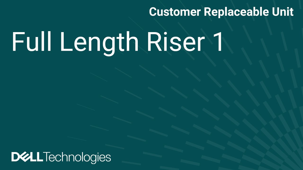 How to replace a full length riser 1 on a PowerEdge R7715/R5715