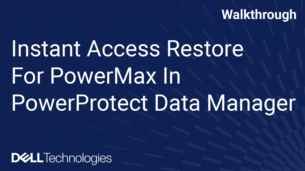 Restauration de l’accès instantané pour les sauvegardes PowerMax à l’aide de PowerProtect Data Manager