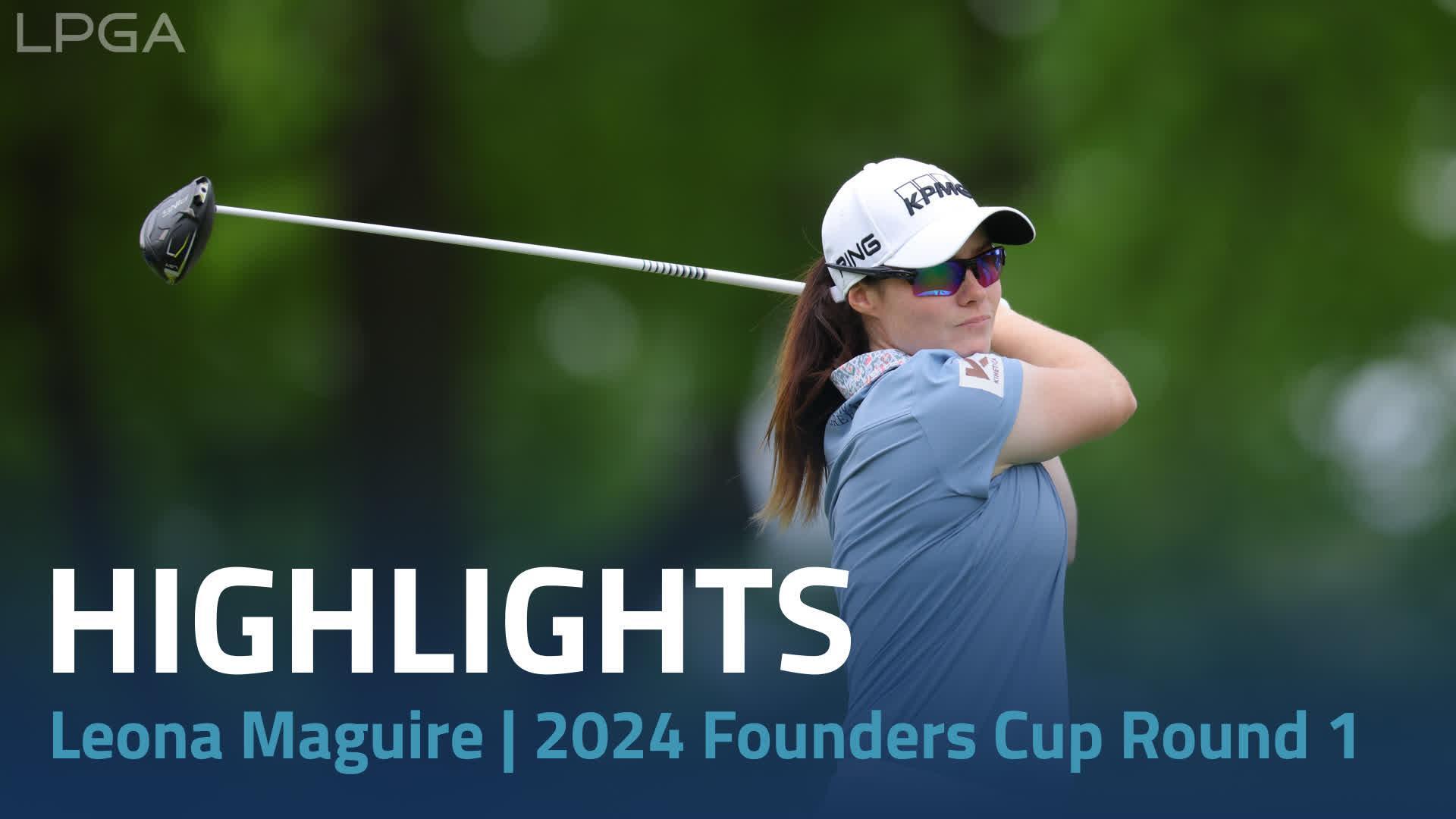 Leona Maguire First Round Highlights | 2024 Cognizant Founders Cup